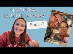 Baby #7 Birth Story || Natural VBAC Birth Story