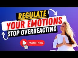 Regulate Your Emotions