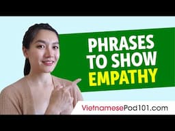 Top Vietnamese Phrases to Show Empathy