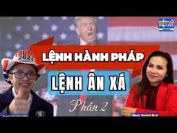 #399 - Tân Tổng Thống Trump kí gần 100 sắc lệnh hành pháp| Biên giới, giới tính, ân xá kẻ thù, ...