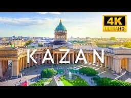 Kazan, Russia 🇷🇺 - 4K ULTRA HD