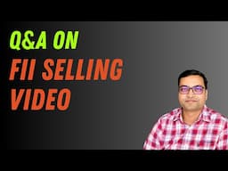 Q&A on FII Selling Video