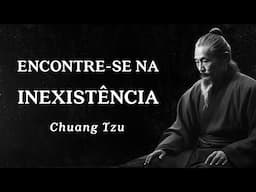 Chuang Tzu - Encontre-se na Inexistência