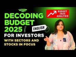 Budget 2025 Decoded : Top Sectors in Focus