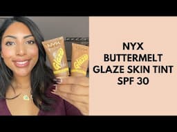 NYX Buttermelt Glaze Skin Tint SPF 30 | 1st Impressions & Wear Test | Praline Butta & Toffee Butta