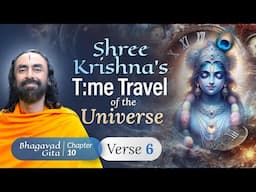 Shree Krishna's Time Travel of the Universe - MULTIVERSE Vedic Secret REVEALED | Swami Mukundananda