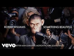 Robbie Williams - Something Beautiful (Taken from 'Better Man' Soundtrack)