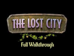 Let's Play - The Lost City - Father's Secret - Full Walkthrough