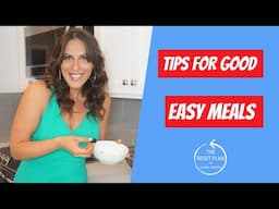 Tips for Good Easy Meals | The Reset Plan | Q&A