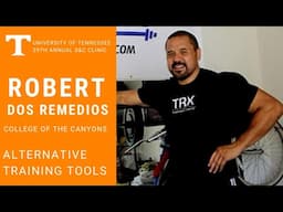 Tennessee Strength & Conditioning Clinic - Robert Dos Remedios: Alternative Training Tools 2012