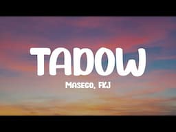 Masego, FKJ - Tadow (Lyrics)