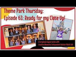 Theme Park Thursday Episode 63: I'm Ready for my Close Up, Mr. Disney!