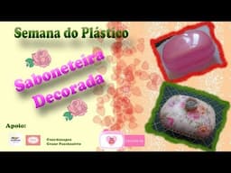 DIY - Decorando Saboneteira de Plástico - Decorar Jabonera de Plástico - Decorating