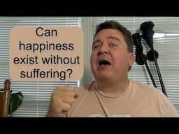 Can happiness exist without suffering? #happiness #suffering #enlightenment #awakening  #nonduality