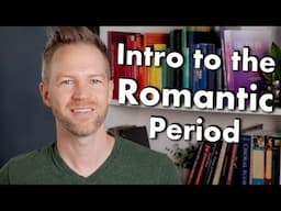 Intro to the Romantic Period of Classical Music