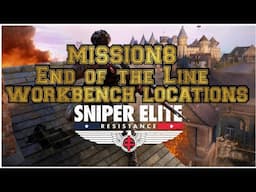 Sniper Elite Resistance Mission 8 End of the Line Workbench Locations