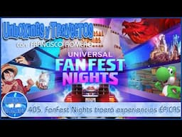 405. FanFest Nights traerá experiencias ÉPICAS en el nuevo evento de Universal Studios Hollywood.