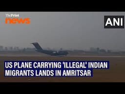 US Air Force plane carrying Indian citizens who 'illegally' migrated to USA lands in Amritsar