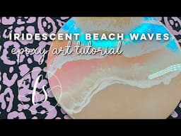 IRIDESCENT BEACH WAVES WITH EPOXY TUTORIAL