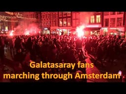 Galatasaray fans marching through Amsterdam