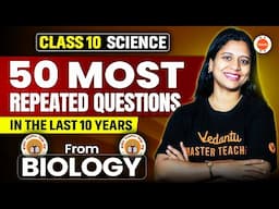 50 Most Repeated Questions Science - Biology In Board Exams In Last 10 Years | Sunaina Ma'am