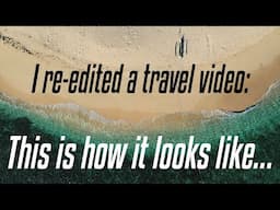 I Re-edited a Travel Video...