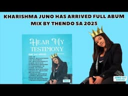 KHARISHMA NEW ALBUM 2025 FULL MIX BY THENDO SA JUNO HAS ARRIVED FULL ALBUM