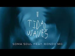 Soma Soul feat. Rondo Mo - Tidal Waves (MIDH 085)