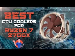 Best CPU Coolers For Ryzen 7 2700x 🌬: Top Picks Reviewed | Digital Advisor