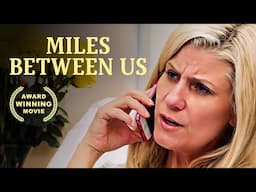 Miles Between Us | Faithful Film