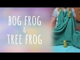 Bog Frog and Tree Frog - For Toddlers and Up