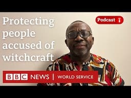 Meet the anti-witch hunter - BBC Trending podcast, BBC World Service