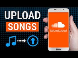 How to Upload Songs to SoundCloud on Your Phone (Easy Tutorial)