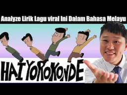 【Hai Yorokonde】Jom Analize dan Belajar Bahasa Jepun!! Lirik Lagu Ini Deep atau Sindiran Kehidupan?