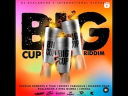 Big Cup Riddim Mix | Patrice Roberts, King Bubba, Lyrikal, Skinny & Ricardo Drue | 2022 Soca