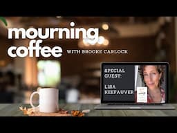 Mourning Coffee: Reframing "Positivity" with Lisa Keefauver