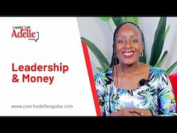 Leadership and Money: A Powerful Duo | MUST WATCH