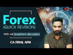 Forex Revision - Concepts & All Questions Discussion | CA Final AFM / SFM