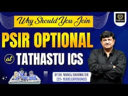 PSIR Optional | Expert Guidance by Dr. Manoj Sharma Sir | 22+ Years Experience | Tathastu ICS