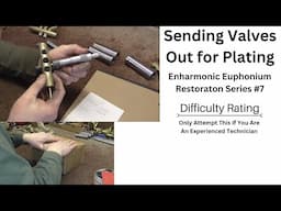 Sending Valves to Anderson Plating: Enharmonic Euphonium Restoration Project #7