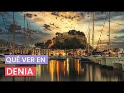 Qué ver en Denia 🇪🇸 | Playas, Historia y Gastronomía Mediterránea