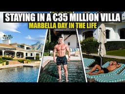 Staying in a €35 MILLION Villa | Marbella Day In The Life