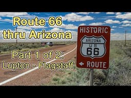 Route 66 Thru Arizona: Lupton to Flagstaff