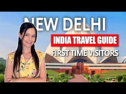 NEW DELHI, INDIA TRAVEL GUIDE for first-time visitors, places to visit, what to eat, sights