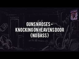 Guns N Roses - Knocking On Heavens Door(NO BASS)Vocal+Chord+Lyric