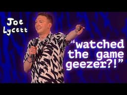 "Watched The Game Geezer?!" | Joe Lycett