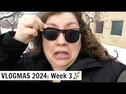 VLOGMAS 2024 (Days 15-21): Cutting Toxic Ties & Getting New Glasses