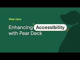 Enhancing Accessibility with Pear Deck