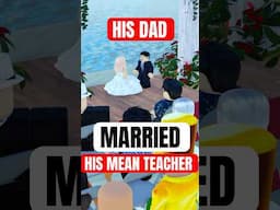 His Dad MARRIED His MEAN TEACHER! #roblox #shaneplays2