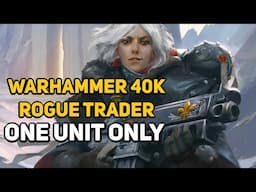 Can You Beat WARHAMMER 40K ROGUE TRADER With Only One Unit?